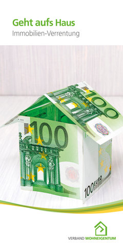 Titelbild des Flyers „Geht aufs Haus – Immobilien-Verrentung“ mit einem aus 100€-Scheinen gestalteten Haus